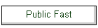 Public Fast